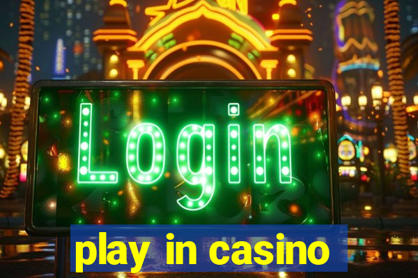 play in casino