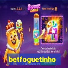 betfoguetinho