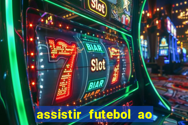 assistir futebol ao vivo sites