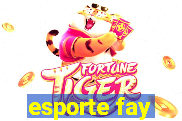 esporte fay