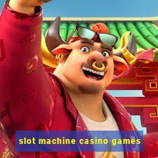 slot machine casino games