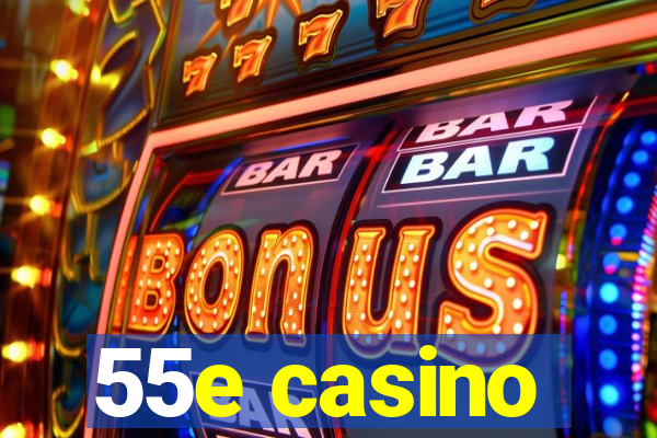 55e casino