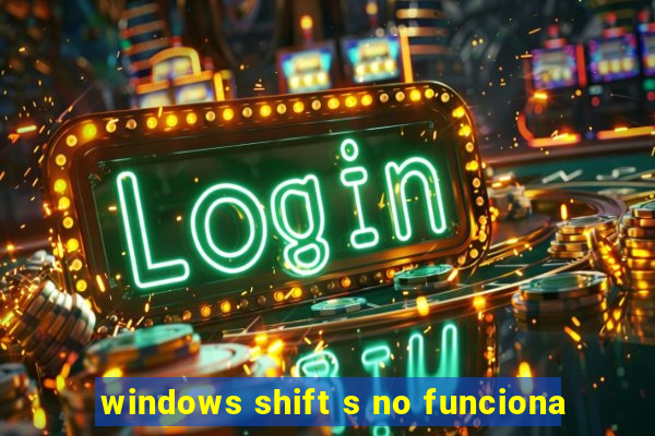 windows shift s no funciona