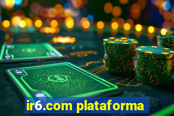 ir6.com plataforma