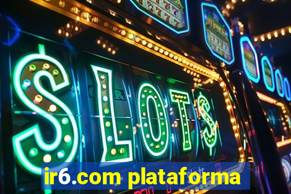 ir6.com plataforma