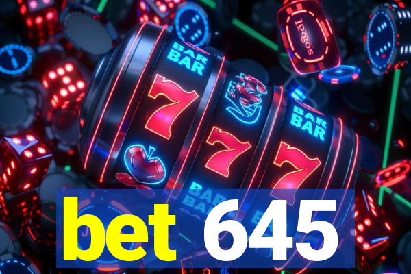 bet 645