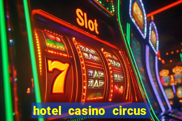 hotel casino circus circus las vegas