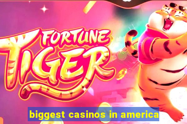 biggest casinos in america