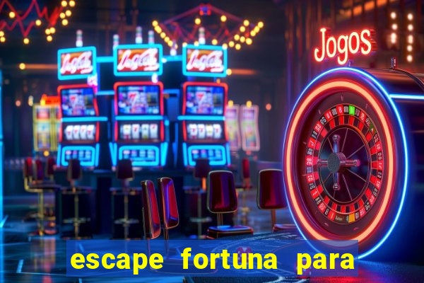 escape fortuna para fan 160