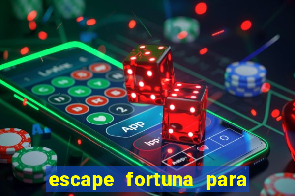 escape fortuna para fan 160