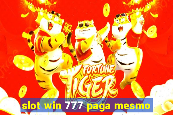 slot win 777 paga mesmo