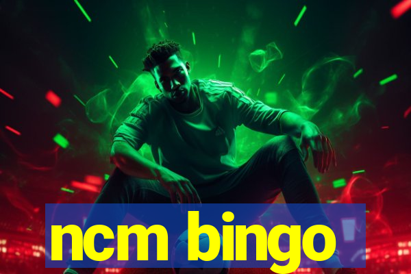 ncm bingo