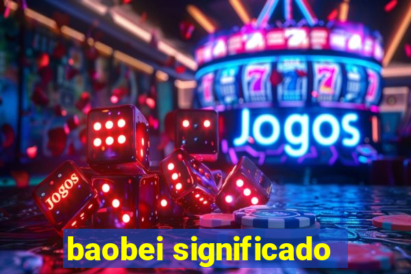 baobei significado