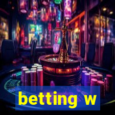 betting w