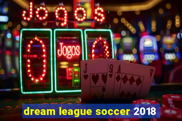 dream league soccer 2018