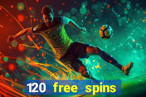 120 free spins online casino