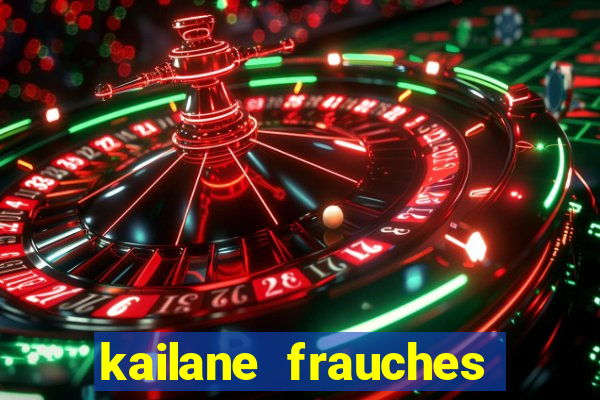 kailane frauches tem filhos