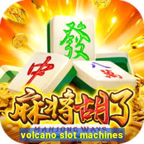 volcano slot machines