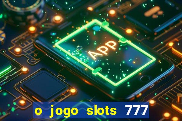 o jogo slots 777 winner paga mesmo