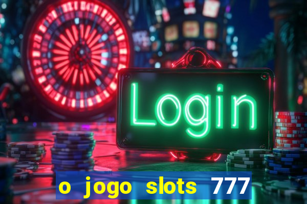 o jogo slots 777 winner paga mesmo