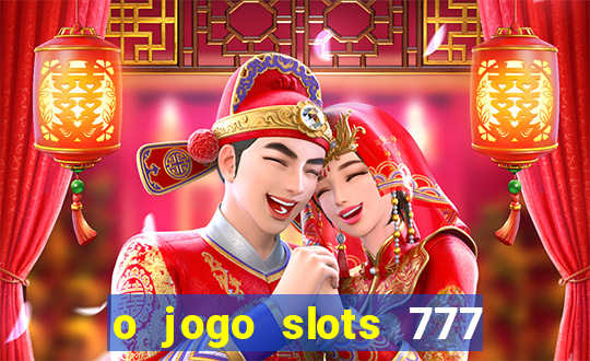 o jogo slots 777 winner paga mesmo