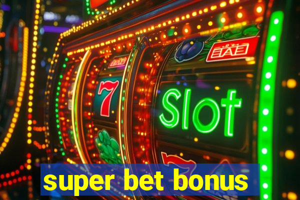 super bet bonus