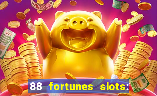 88 fortunes slots: ca?a-niquel gratis