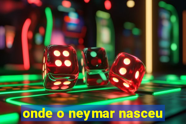 onde o neymar nasceu