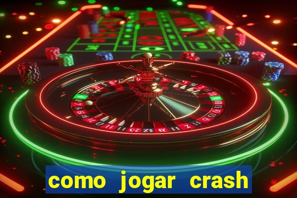 como jogar crash na blaze