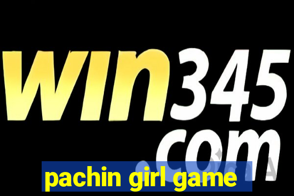 pachin girl game