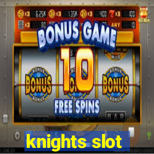 knights slot