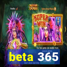 beta 365