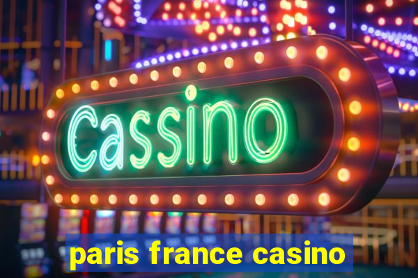 paris france casino