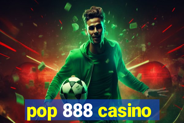 pop 888 casino