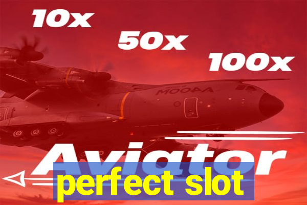 perfect slot