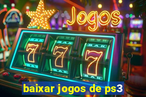 baixar jogos de ps3