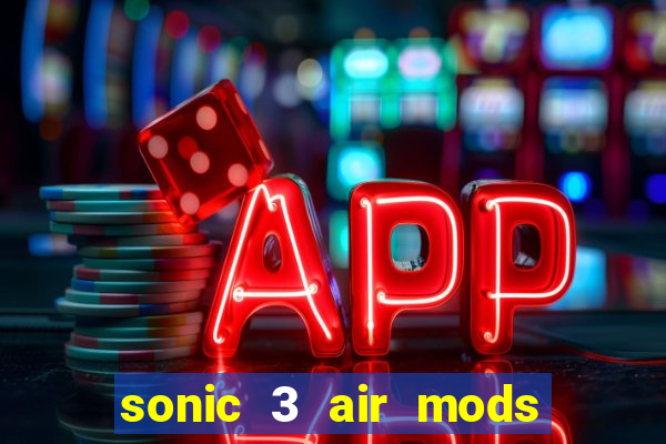 sonic 3 air mods extra slot shadow