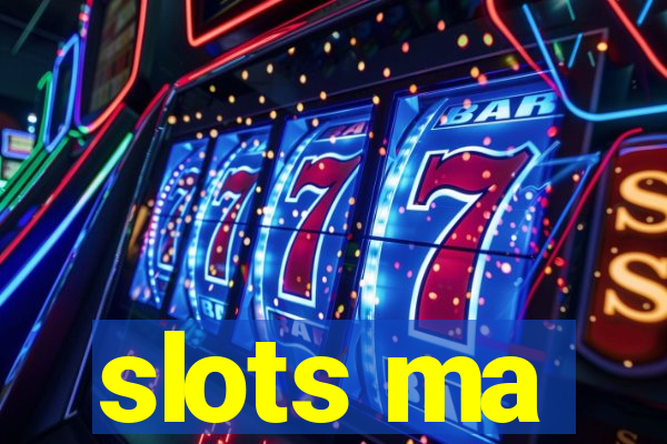 slots ma