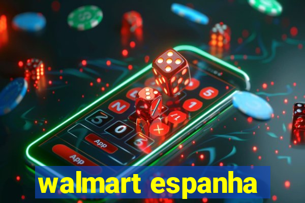 walmart espanha