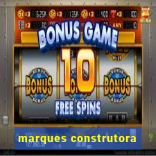 marques construtora