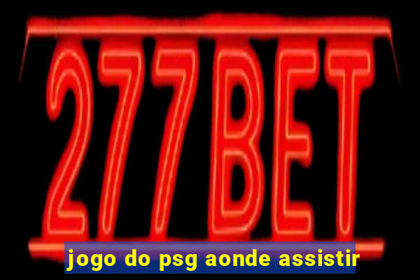 jogo do psg aonde assistir