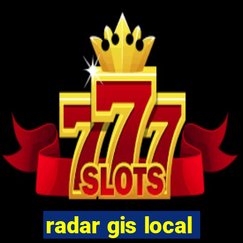 radar gis local