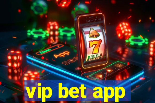 vip bet app