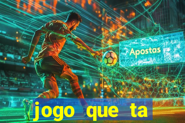 jogo que ta pagando bem