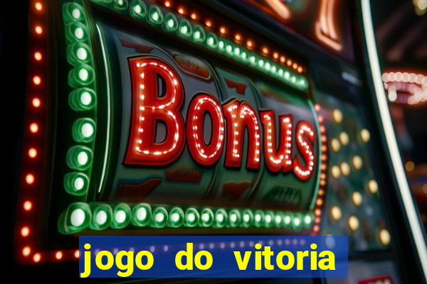 jogo do vitoria onde assistir