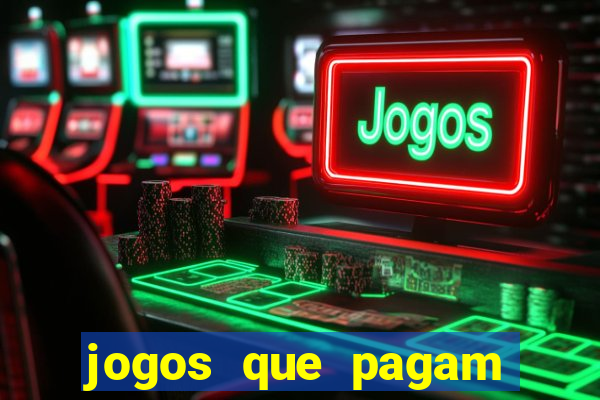 jogos que pagam para gente jogar