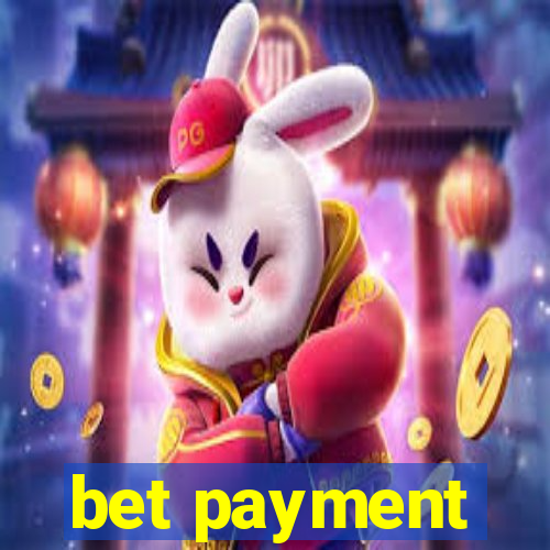 bet payment