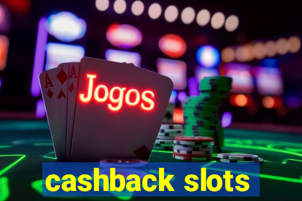 cashback slots