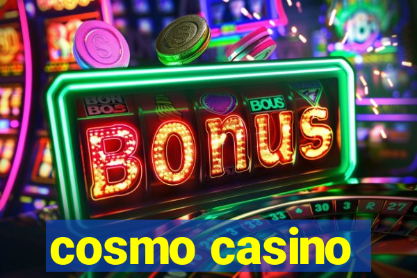 cosmo casino