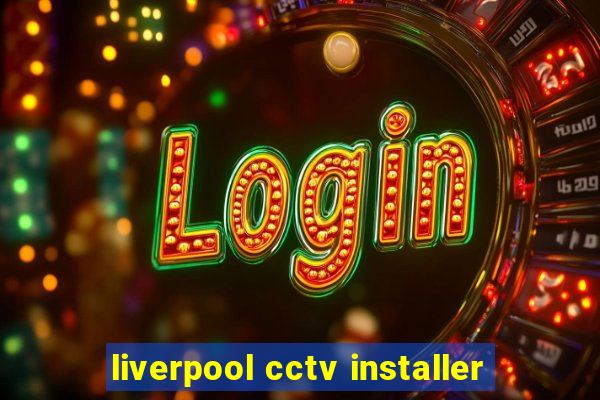 liverpool cctv installer